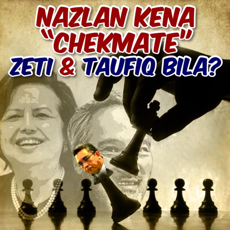 Nazlan kena checkmate, Zeti & Tawfiq bila