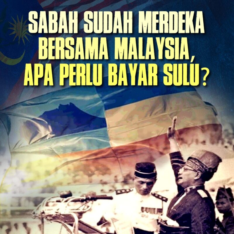 Sabah sudah Merdeka, tidak perlu Malaysia bayar Sulu