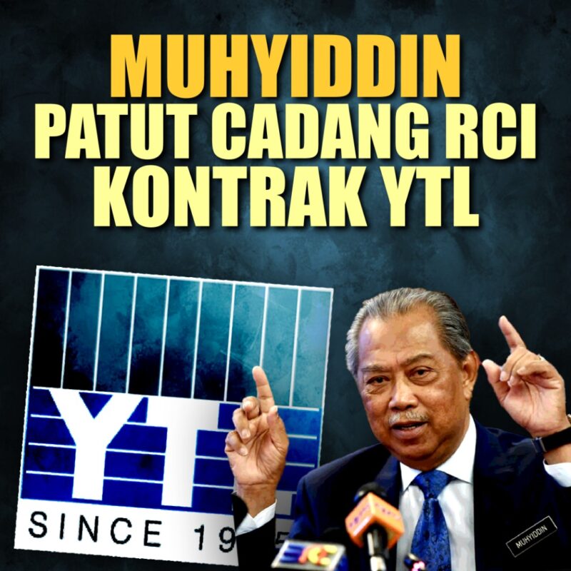 Muhyiddin patut cadang RCI kontrak YTL