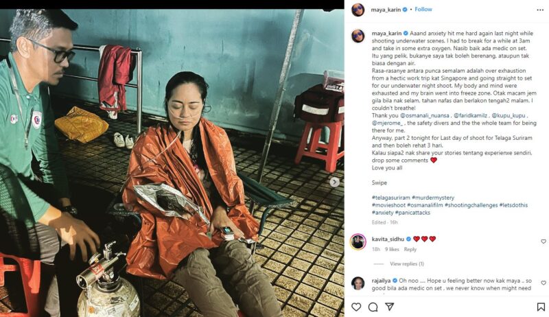 Aktres berbakat besar, Maya Karin berkongsi detik cemas apabila dia mengalami serangan cemas atau anxiety attack ketika berada di set penggambaran, malam tadi.  “Nasib Baik Ada Medik On Set” Perkara itu dikongsi sendiri oleh Maya menerusi hantaran di Instagram yang mengatakan dirinya bernasib baik kerana paramedik turut berada di set penggambaran ketika dia mengalami serangan tersebut.  “Aaand anxiety hit me hard again last night while shooting underwater scenes. Saya terpaksa berehat sebentar pada jam 3 pagi dan mendapatkan oksigen tambahan.  “Nasib baik ada medic on set. Itu yang pelik, bukannya saya tak boleh berenang, ataupun tak biasa dengan air.”-Kongsi Maya    Rakan Selebriti & Peminat Luah Rasa Bimbang Terhadap Kesihatan Maya Karin Ruangan komen di hantaran Maya Karin dibanjiri dengan doa rakan selebriti dan peminat yang menitipkan harapan agar pelakon ini cepat sembuh, malah ada yang meluahkan rasa bimbang terhadap keadaan Maya yang terlalu kuat bekerja.  IKLAN  “Please rest secukupnya. Jangan biarkan tubuh badan anda terlalu penat dan tertekan. Boleh jadi punca stroke tu.”  “Your body giving signal that your body system not in good condition.”  “Yes betul! Mind akan jadi freeze bila terlampau penat. Saya merasainya semalam.”    Dalam pada itu, Maya turut memaklumkan bahawa dia akan menyambung penggambaran Filem Telaga Suriram pada malam ini dan kemudian boleh berehat selama tiga hari.  Semoga cepat sembuh Maya Karin!