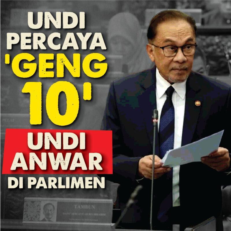 Undi percaya, 'Geng 10' undi Anwar di Parlimen