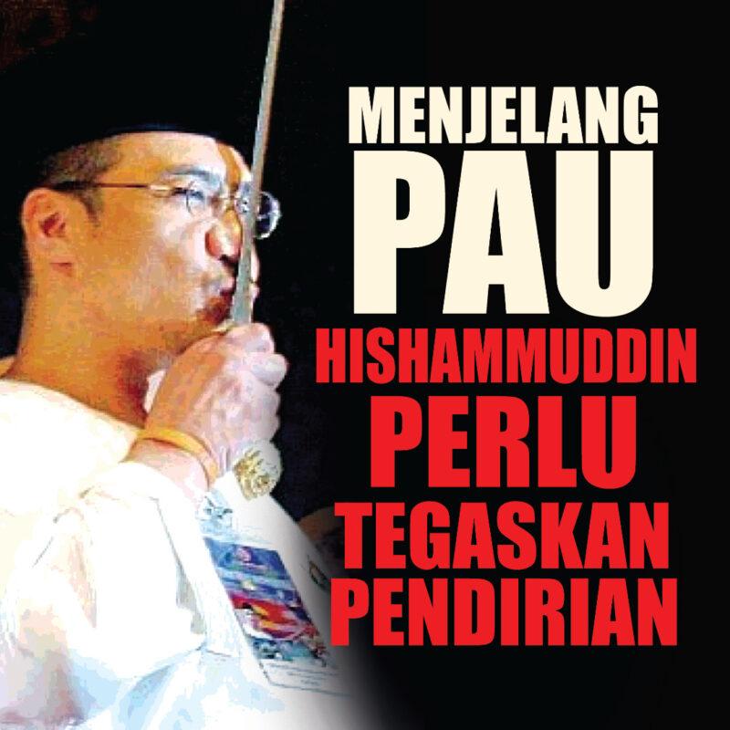 Hishamuddin perlu tegaskan pendirian