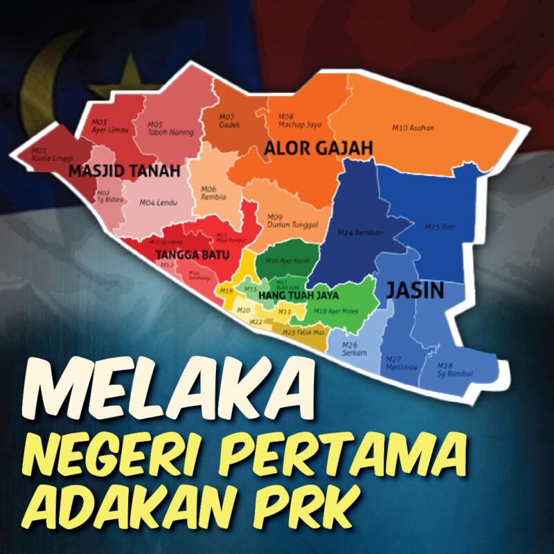 Melaka negeri pertama adakan PRK?