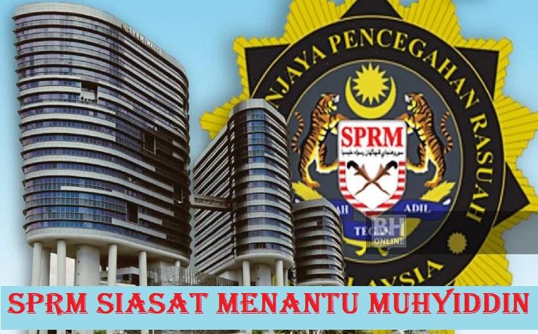 SPRM Siasat Menantu Muhyiddin Yasin