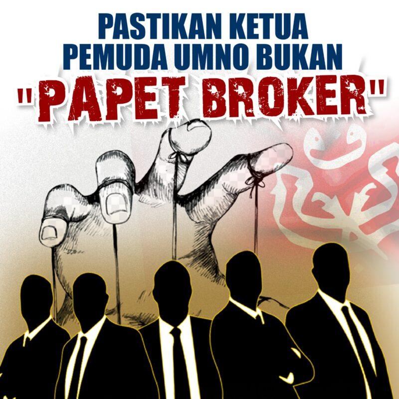 Pastikan Ketua Pemuda bukan 'puppet' Broker