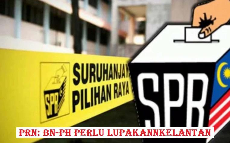 PRN: BN-PH Perlu Tumpukan Perhatian Di 5 Negeri, Lupakan Kelantan