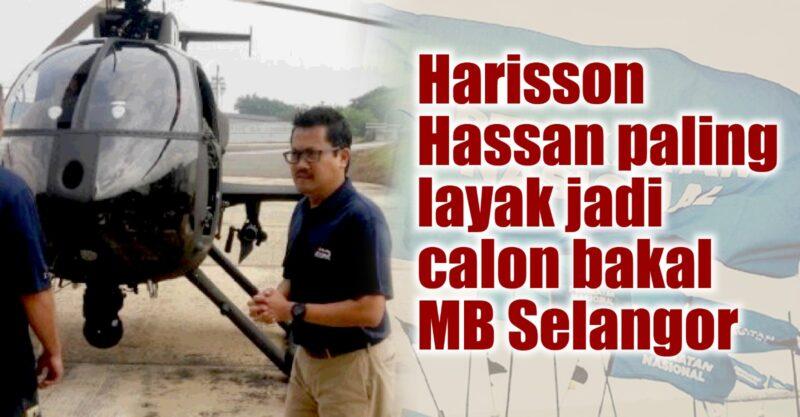 Harisson Hassan calon bakal MB Selangor?