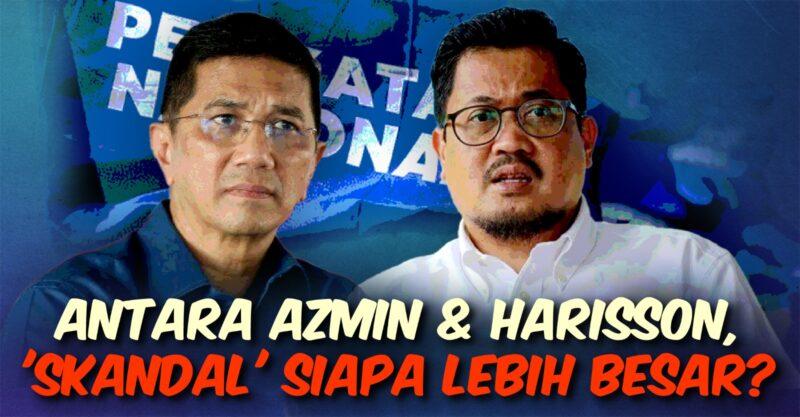 Antara Azmin Ali dan Harisson, 'Skandal' siapa lebih besar?