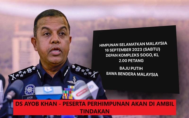 Ayob Khan: 25 Akan Di Soal Siasat Berkaitan Himpunan Selamatkan Malaysia