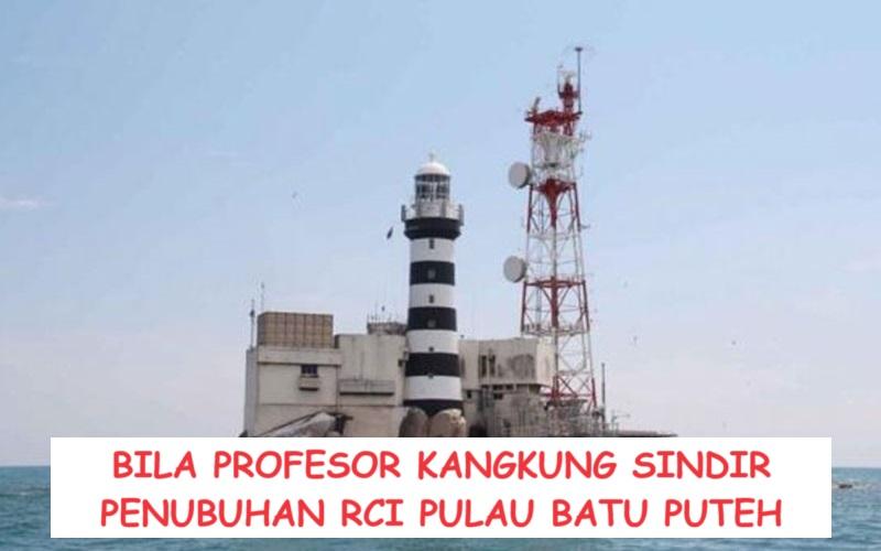 Sindiran 'The So Called Professor' Terhadap Penubuhan RCI Pulau Batu Puteh