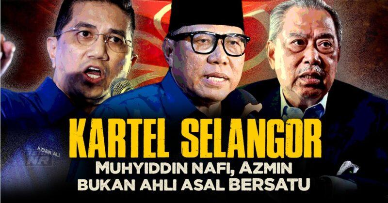 Kartel Selangor, Muhyiddin nafi, Azmin bukan ahli asal BERSATU