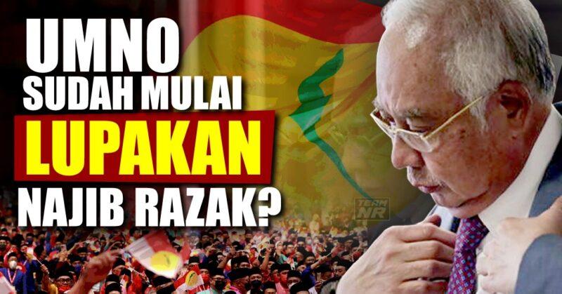 UMNO perlahan-lahan sudah mulai lupakan Najib Razak?