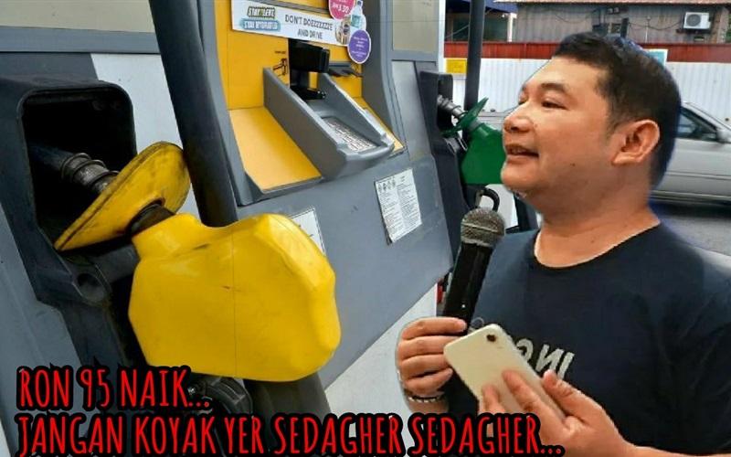 RON 95 Naik, Jangan Koyak Yer Sedagher Sedagher